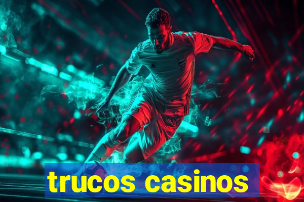 trucos casinos