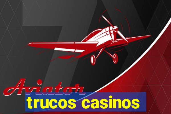 trucos casinos