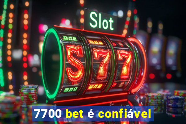 7700 bet é confiável