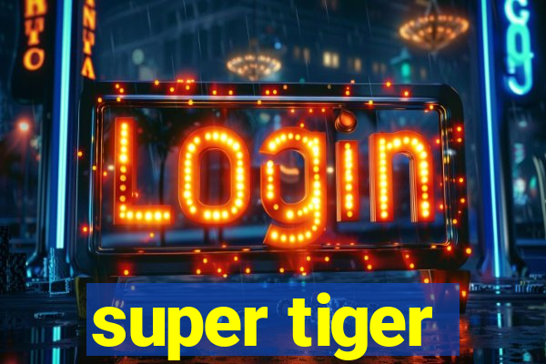 super tiger