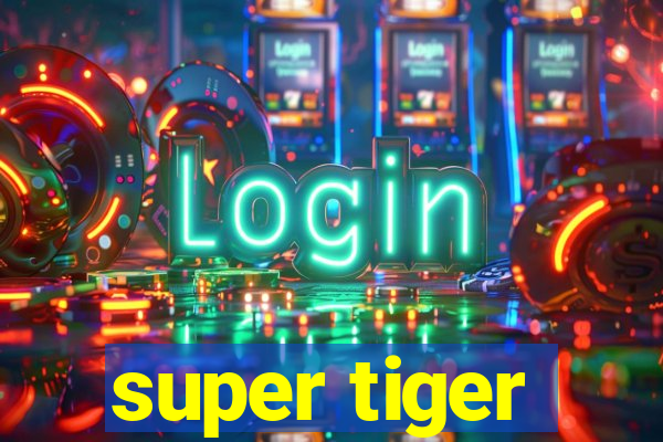 super tiger