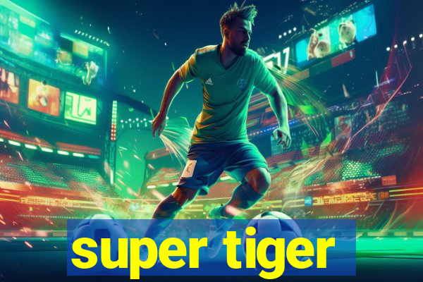 super tiger