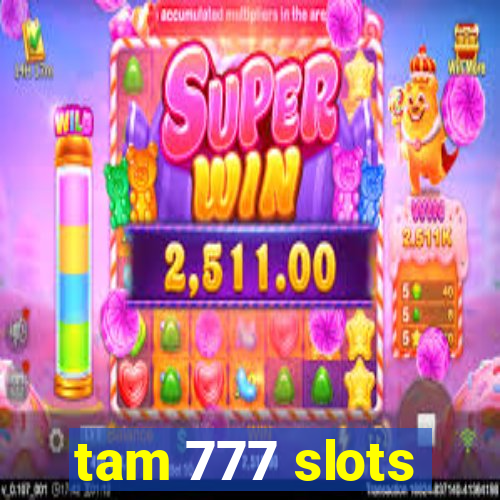 tam 777 slots