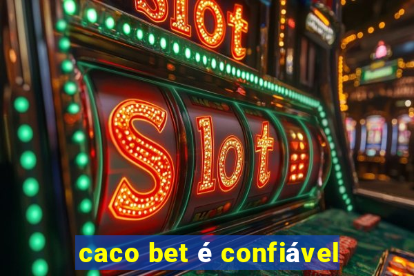 caco bet é confiável