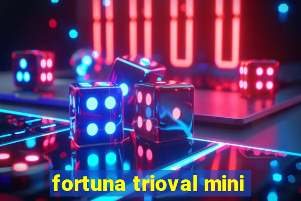 fortuna trioval mini