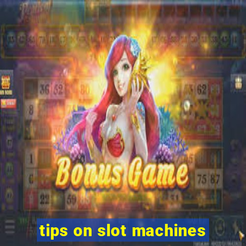 tips on slot machines