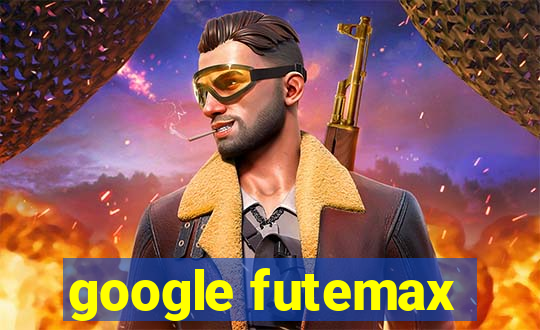 google futemax