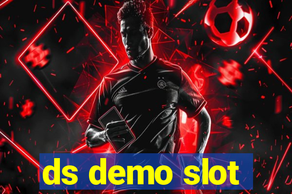 ds demo slot