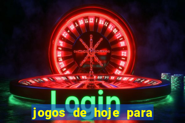 jogos de hoje para ganhar dinheiro