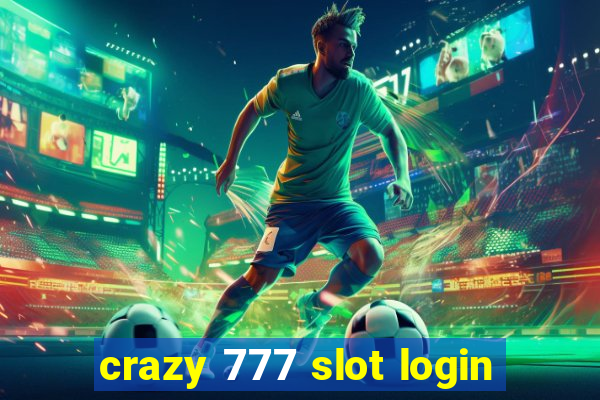 crazy 777 slot login