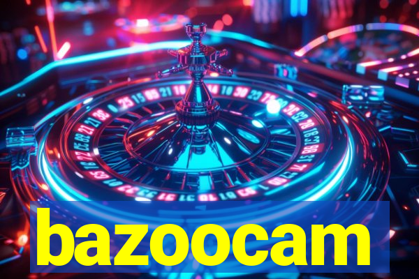 bazoocam