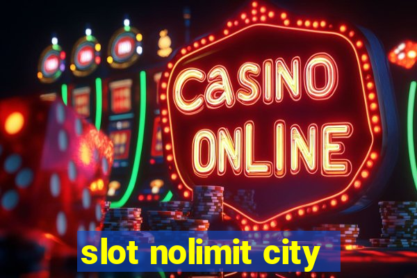 slot nolimit city