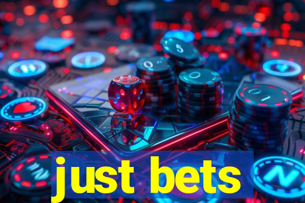 just bets