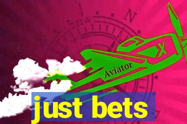 just bets