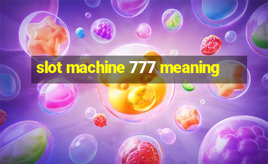 slot machine 777 meaning