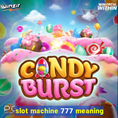 slot machine 777 meaning