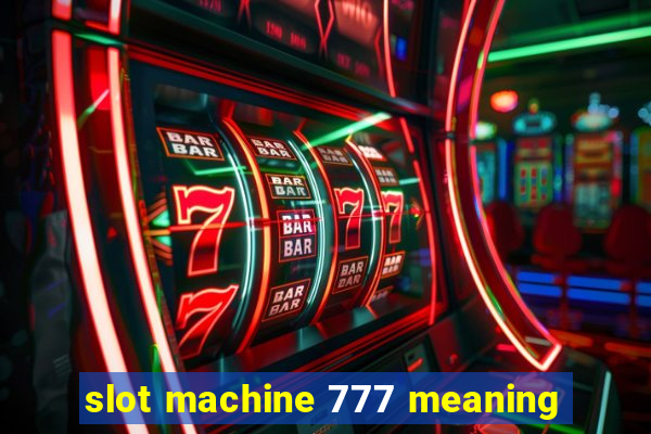 slot machine 777 meaning