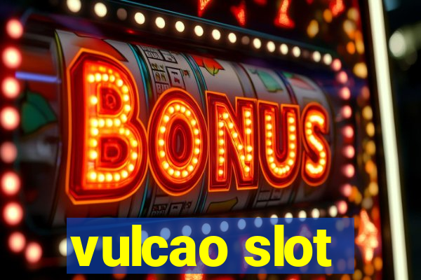 vulcao slot