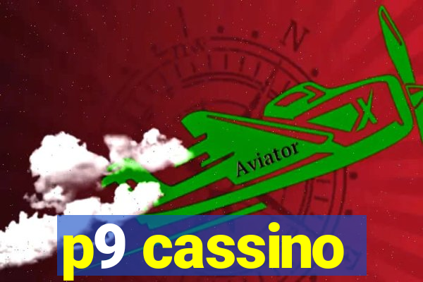 p9 cassino