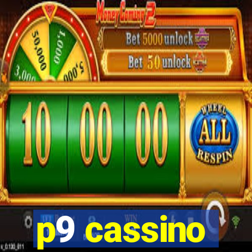 p9 cassino