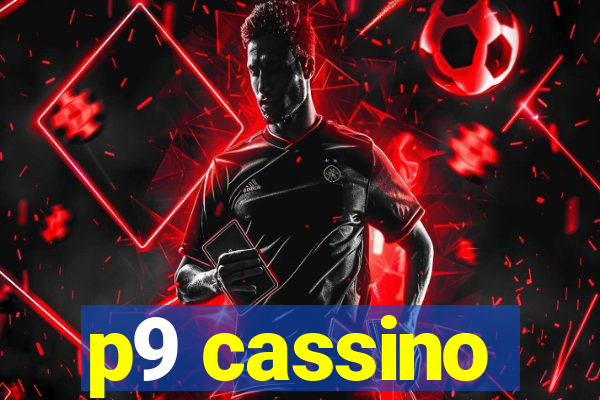 p9 cassino