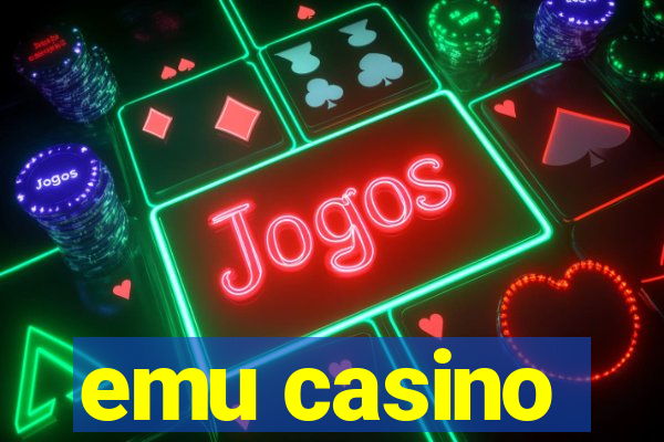 emu casino