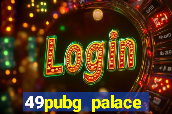 49pubg palace sports slots