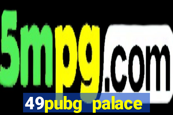 49pubg palace sports slots