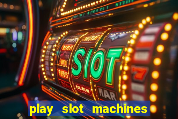 play slot machines online for real money