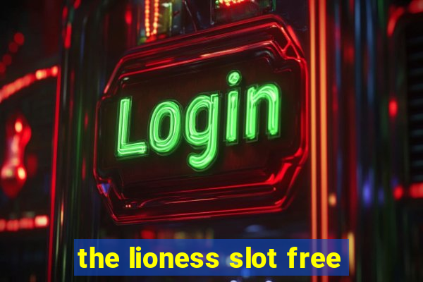 the lioness slot free