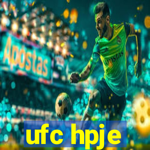 ufc hpje