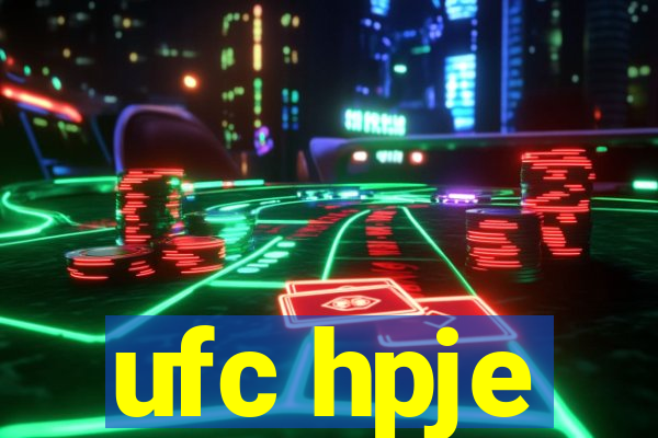 ufc hpje