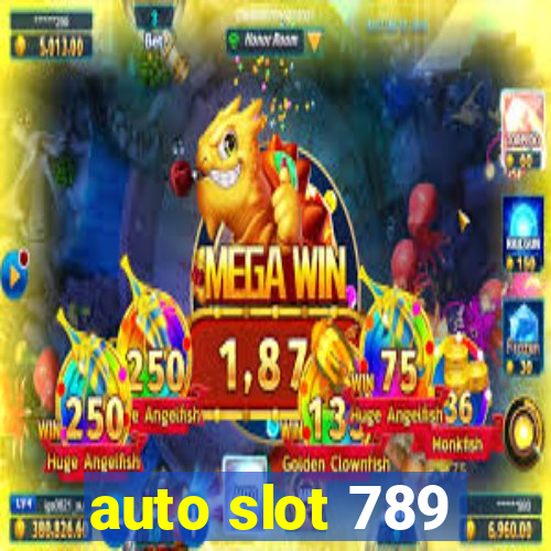 auto slot 789