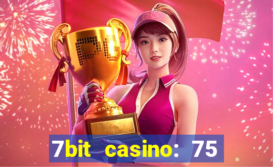 7bit casino: 75 free spins