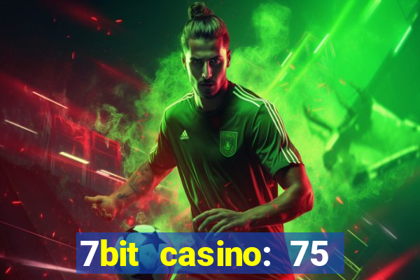 7bit casino: 75 free spins