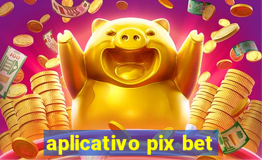 aplicativo pix bet