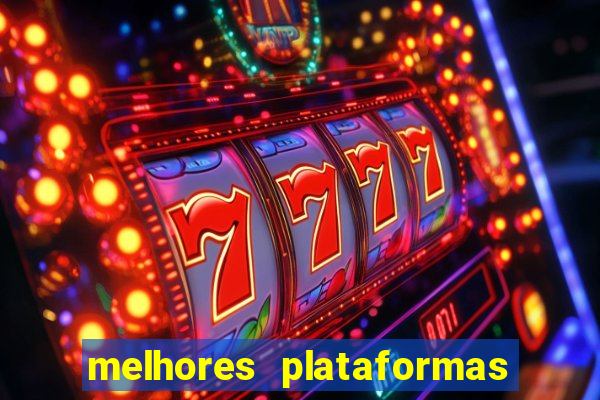 melhores plataformas do jogo do tigrinho