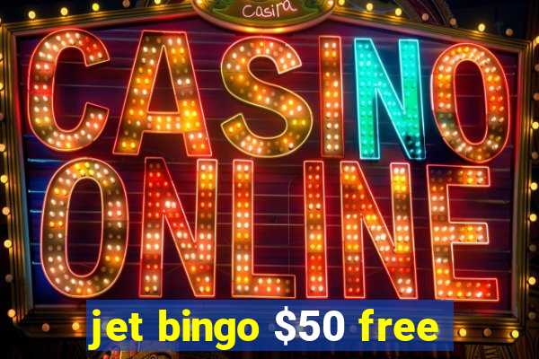 jet bingo $50 free