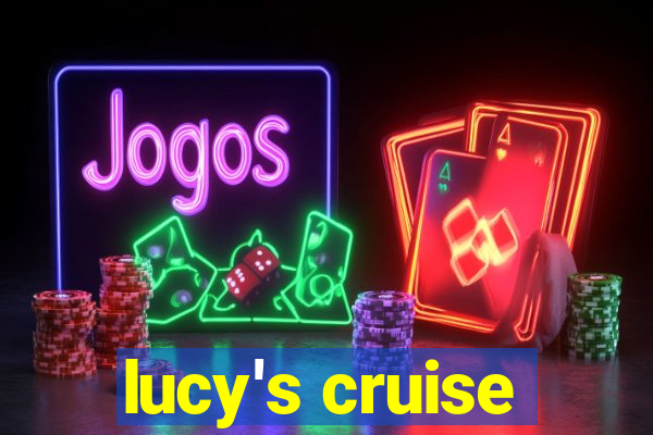 lucy's cruise