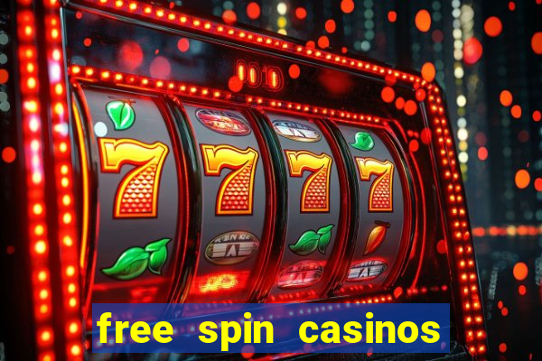 free spin casinos no deposit