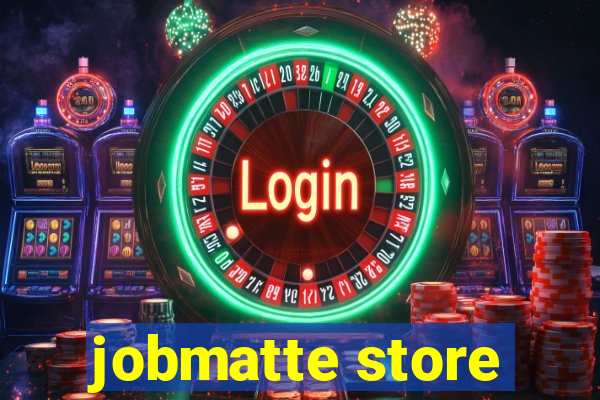 jobmatte store