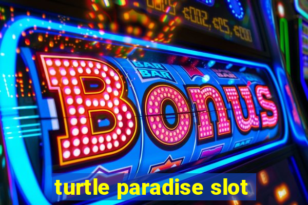 turtle paradise slot