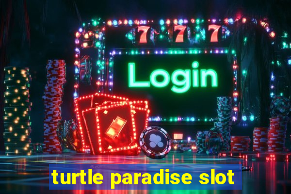 turtle paradise slot