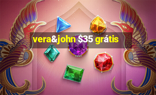 vera&john $35 grátis