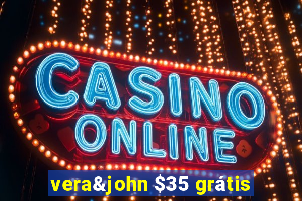 vera&john $35 grátis