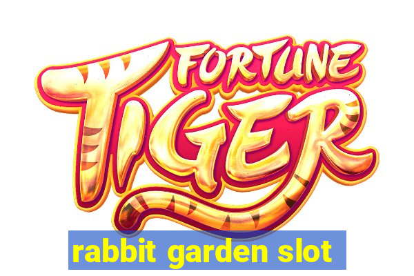 rabbit garden slot