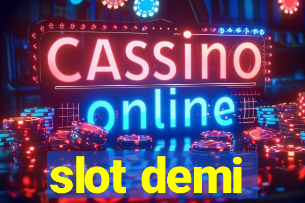 slot demi