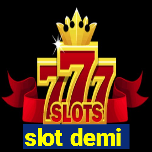 slot demi