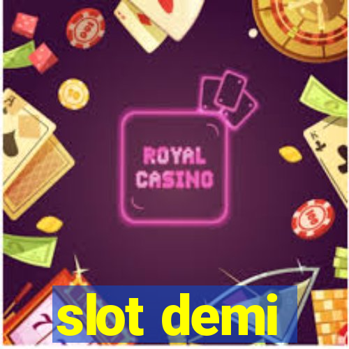 slot demi