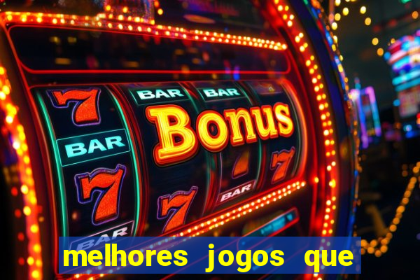 melhores jogos que d?o dinheiro